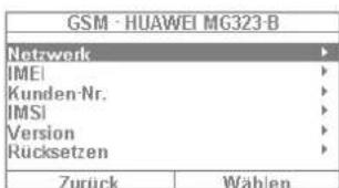 GSM - HUAWEI MG323-B Netzwerk IMEI Kunden-Nr. IMSI Version Rucksetzen Zurück Wählen