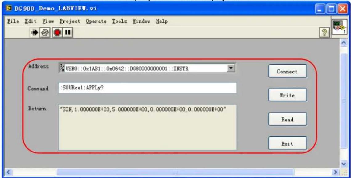 DG900_Demo_LABVIEW.vi File Edit View Project Operate Tools Window Help Address % USB0::0x1AB1::0x0642::DG80000000001::INSTR Command :SOURCE1:APPLY? Return "SIN, 1.000000E+03, 5.000000E+00, 0.000000E+00, 0.000000E+00" Connect Write Read Exit