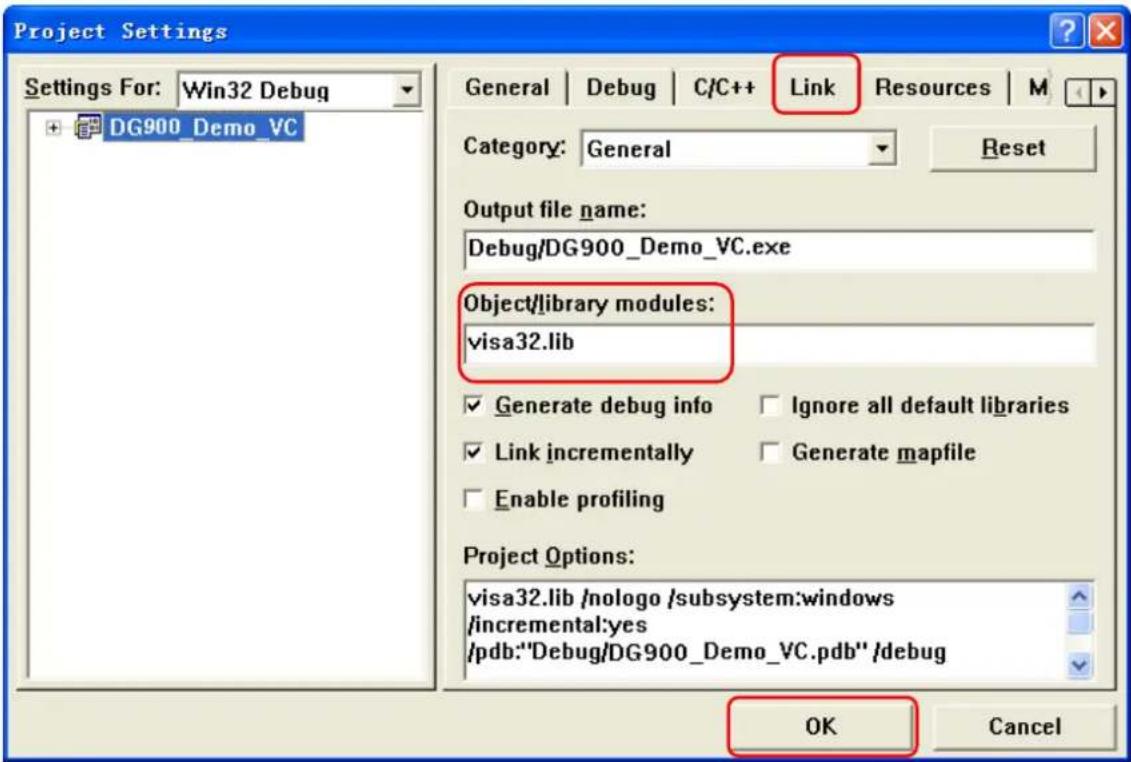 Project Settings Settings For: Win32 Debug DG900_Demo_VC General | Debug | C/C++ Link Resources M Category: General Reset Output file name: Debug/DG900_Demo_VC.exe Object/library modules: visa32.lib ✓ Generate debug info □ Ignore all default libraries ✓ Link incrementally □ Generate mapfile □ Enable profiling Project Options: visa32.lib /nologo /subsystem:windows /incremental:yes /pdb:"Debug/DG900_Demo_VC.pdb"/debug OK Cancel