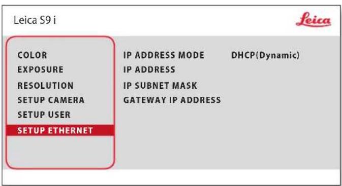 Leica S9 i COLOR IP ADDRESS MODE DHCP(Dynamic) EXPOSURE IP ADDRESS RESOLUTION IP SUBNET MASK SETUP CAMERA GATEWAY IP ADDRESS SETUP USER SETUP ETHERNET