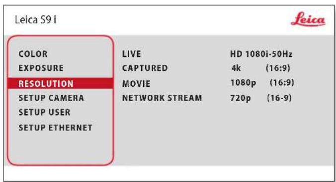 Leica S9 i COLOR EXPOSURE RESOLUTION SETUP CAMERA SETUP USER SETUP ETHERNET LIVE HD 1080i-50Hz CAPTURED 4k (16:9) MOVIE 1080p (16:9) NETWORK STREAM 720p (16-9)