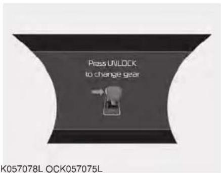 Press UNLOCK to change gear K057078L OCK057075L