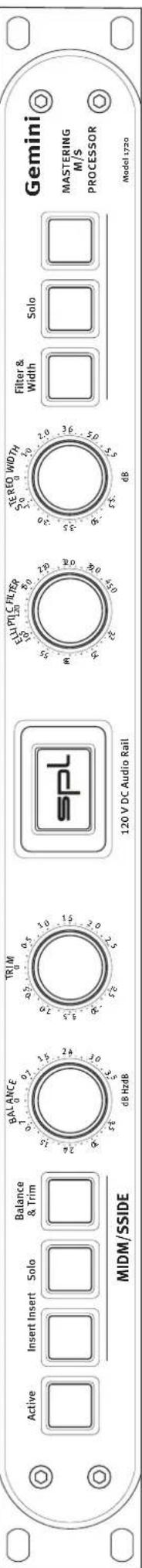 Active Insert Insert Solo Balance & Trim BALANCE 0.7 dB HzdB TRIM 120 V DC Audio Rail ELLI PLC FILTER 100 dB 50 dB 20 dB 35 dB Filter & Width Solo Gemini MIDM/SSIDE 120 V DC Audio Rail 120 V S/OE PROCESSOR MASTERING GEMINI MODEL 1720 M/S