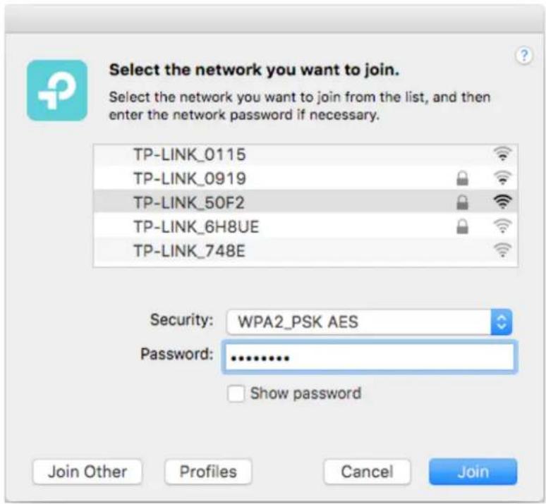 Select the network you want to join. Select the network you want to join from the list, and then enter the network password if necessary. TP-LINK_0115 TP-LINK_0919 TP-LINK_50F2 TP-LINK_6H8UE TP-LINK_748E Security: WPA2_PSK AES Password: ******** Show password Join Other Profiles Cancel Join