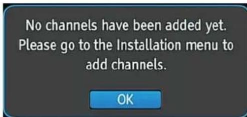 No channels have been added yet. Please go to the Installation menu to add channels. OK