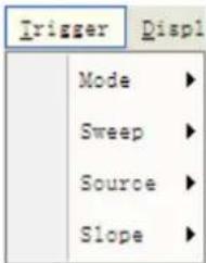 Trigger Displ Mode ► Sweep ► Source ► Slope ►