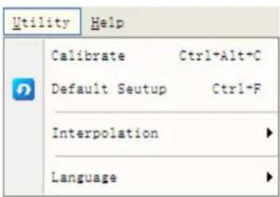 Utility Help Calibrate Ctrl+Alt+C Default Setup Ctrl+F Interpolation ▶ Language ▶