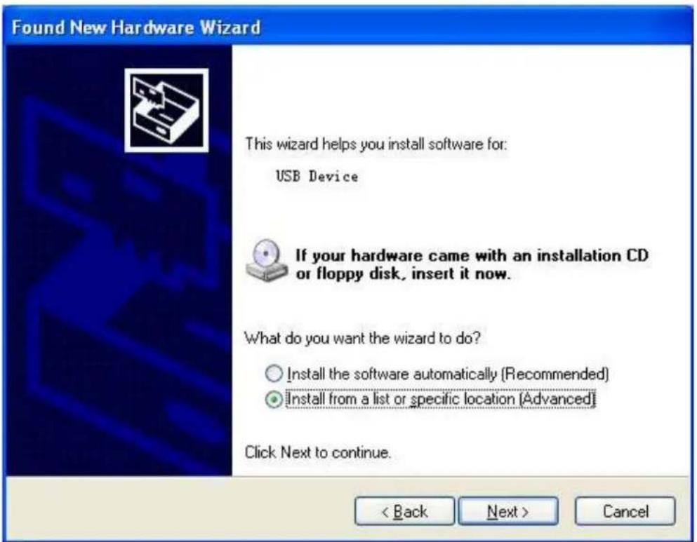 Found New Hardware Wizard This wizard helps you install software for: USB Device If your hardware came with an installation CD or floppy disk, insert it now. What do you want the wizard to do? ○ Install the software automatically (Recommended) ● Install from a list or specific location (Advanced) Click Next to continue. < Back Next > Cancel