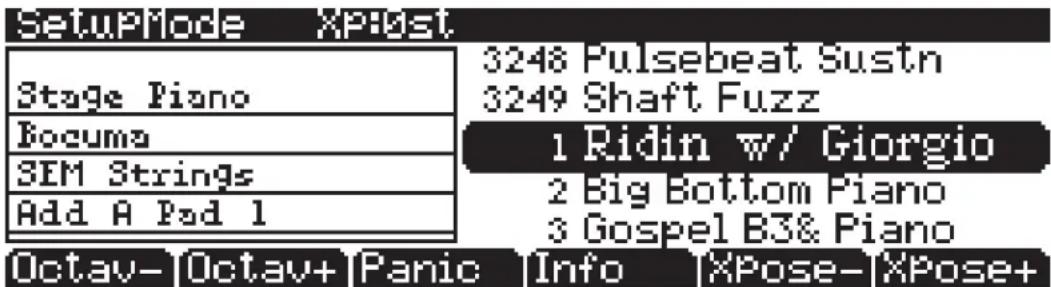 SetupMode XPost Stage Piano Bocuma SIM Strings Add A Pad 1 Octav- Octav+ Panic Info XPose- XPose+ 3248 Pulsebeat Sustn 3249 Shaft Fuzz 1 Ridin w/ Giorgio 2 Big Bottom Piano 3 Gospel B3& Piano