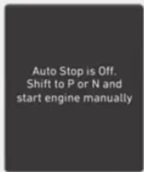 Auto Stop is Off. Shift to P or N and start engine manually
