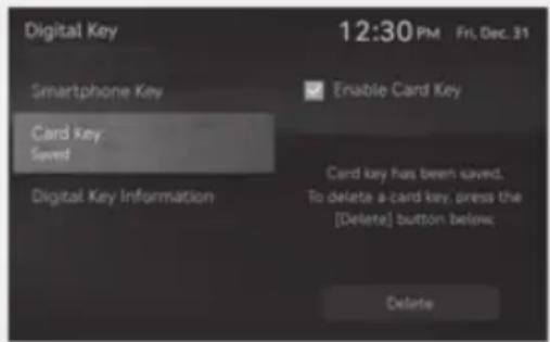 Digital Key 12:30 PM Fri, Dec. 21 Smartphone Key Card Key: Saved Digital Key Information Enable Card Key Card key has been saved. To delete a-card key, press the [Delete] button below. Delete