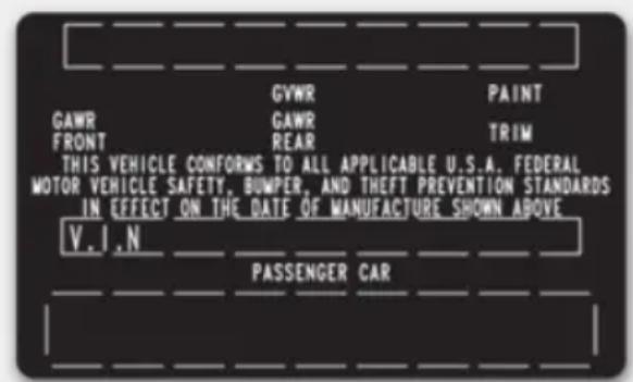 GAWR FRONT GYWR GAWR REAR PAINT TRIM THIS VEHICLE CONFORMS TO ALL APPLICABLE U.S.A. FEDERAL MOTOR VEHICLE SAFETY, BUMPER, AND THEFT PREVENTION STANDARDS IN EFFECT ON THE DATE OF MANUFACTURE SHOWN ABOVE V.I.N PASSENGER CAR