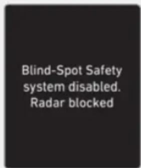 Blind-Spot Safety system disabled. Radar blocked