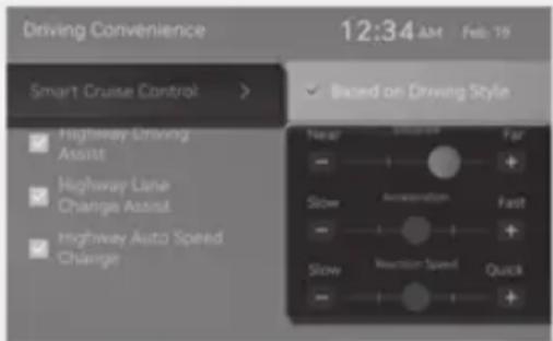 Driving Convenience 12:34 AM Feb 19 Smart Cruise Control > ✓ Based on Driving Style Near Far - - Slow Acceleration Fast - Slow Reaction Speed Quick