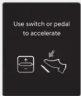 Use switch or pedal to accelerate