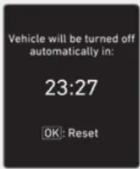 Vehicle will be turned off automatically in: 23:27 OK: Reset
