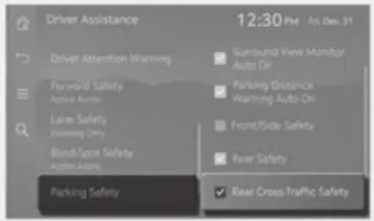 Driver Assistance 12:30 PM 12, Dec. 31 Driver Attention Warning Surround View Monitor Auto On Forward Safety Active Asym Parking Distance Warming Auto On Lane Safety Warning Only Front/Side Safety Blend Spot Safety Active Asym Rear Safety Parking Safety Rear Cross-Traffic Safety