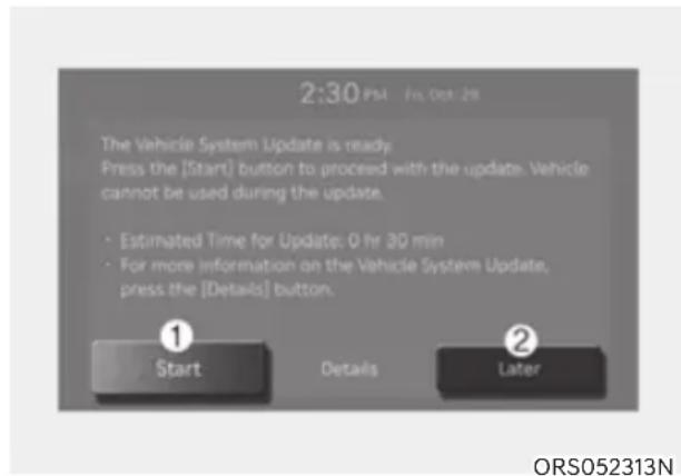 2:30 PM - 16 Oct 28 The Vehicle System Update is ready. Press the [Start] button to proceed with the update. Vehicle cannot be used during the update. • Estimated Time for Update: 0 hr 30 min • For more information on the Vehicle System Update, press the [Details] button. ① Start Details Later ORS052313N