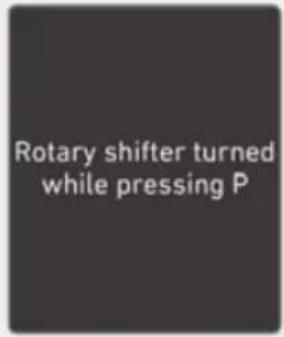 Rotary shifter turned while pressing P