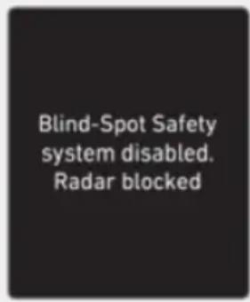 Blind-Spot Safety system disabled. Radar blocked