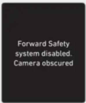 Forward Safety system disabled. Camera obscured