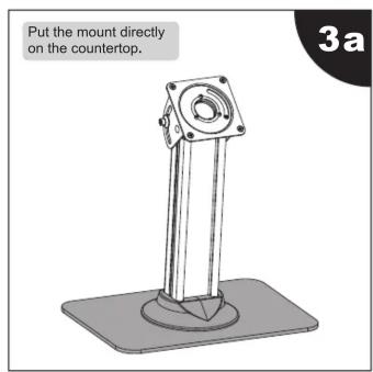 Put the mount directly on the countertop. 3a