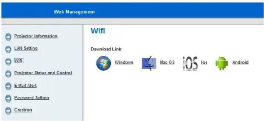 Web Management Projector Information LAN Setting WiFi Projector Status and Control E-Mail Alert Password Setting Crestron Wifi Download Link: Windows Mac OS iOS Ios Android