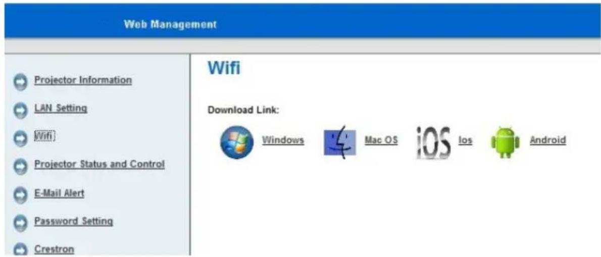 Web Management Projector Information LAN Setting (Wifi) Projector Status and Control E-Mail Alert Password Setting Crestron Wifi Download Link: Windows Mac OS iOS Ios Android