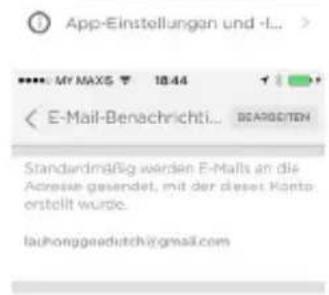 App-Einstellungen und -I... E-Mail-Benachrichti... Standardmäßig werden E-Malls an die Adresse gesendet, mit der dieser Konto- erstellt wurde. lauhonggeedutch@gmail.com