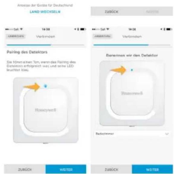 Anzeige der Grülle für Deutschland LAND WEICHSELM ZURÜCK Pairing des Detektors Sie können einen Tor, wenn des Pairing des Detektors erfolgreich wie und seine LED Beuchtet bleu. Honeywell ZURÜCK WERTER Benennen wir den Detektor Honeywell Dietektor ZURÜCK WERTER