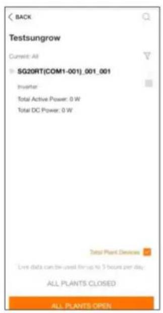 BACK Testsungrow Current: All SG20RT(COM1-001)_001_001 Inverter Total Active Power: 0 W Total DC Power: 0 W Total Plant Devices Live data can be used for up to 5 hours per day. ALL PLANTS CLOSED ALL PLANTS OPEN