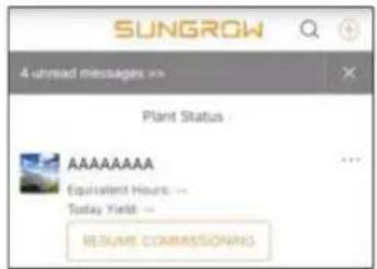 SUNGROW 4 unread messages >> Plant Status AAAAAAAAA Equivalent Hours: -- Today Yield: -- RESUME COMMISSIONING