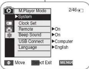 M.Player Mode ►System Clock Set Remote Beep Sound USB Connect Language 2/46 ►On ►On ►Computer ►English Move Select Exit MENU