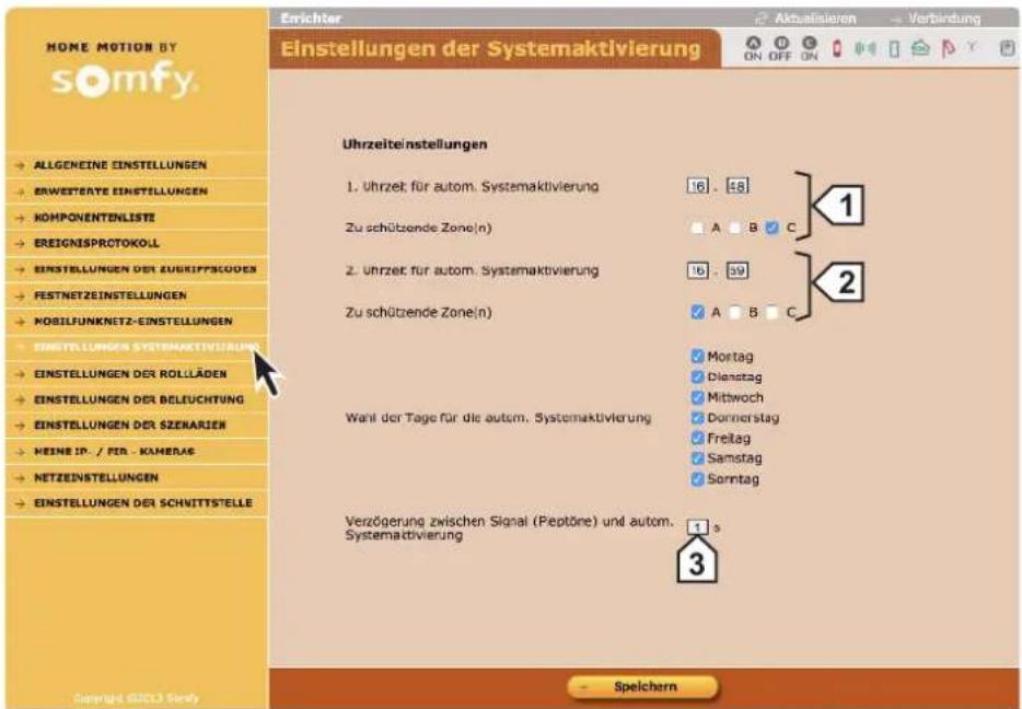 HOME MOTION BY somfy. Einstellungen der Systemaktivierung Uhrzeiteinstellungen 1. Uhrzeit für autom. Systemaktivierung 16 - 48 Zu schützende Zone(n) A B C 2. Uhrzeit für autom. Systemaktivierung 16 - 59 Zu schützende Zone(n) A B C Wari der Tage für die autom. Systemaktivierung Montag Dienstag Mittwoch Dornerstag Freitag Samstag Sonntag Verzögerung zwischen Signal (Peptöne) und autom. Systemaktivierung 1 s 3 Copyright ©2013 Sonfy Speichern