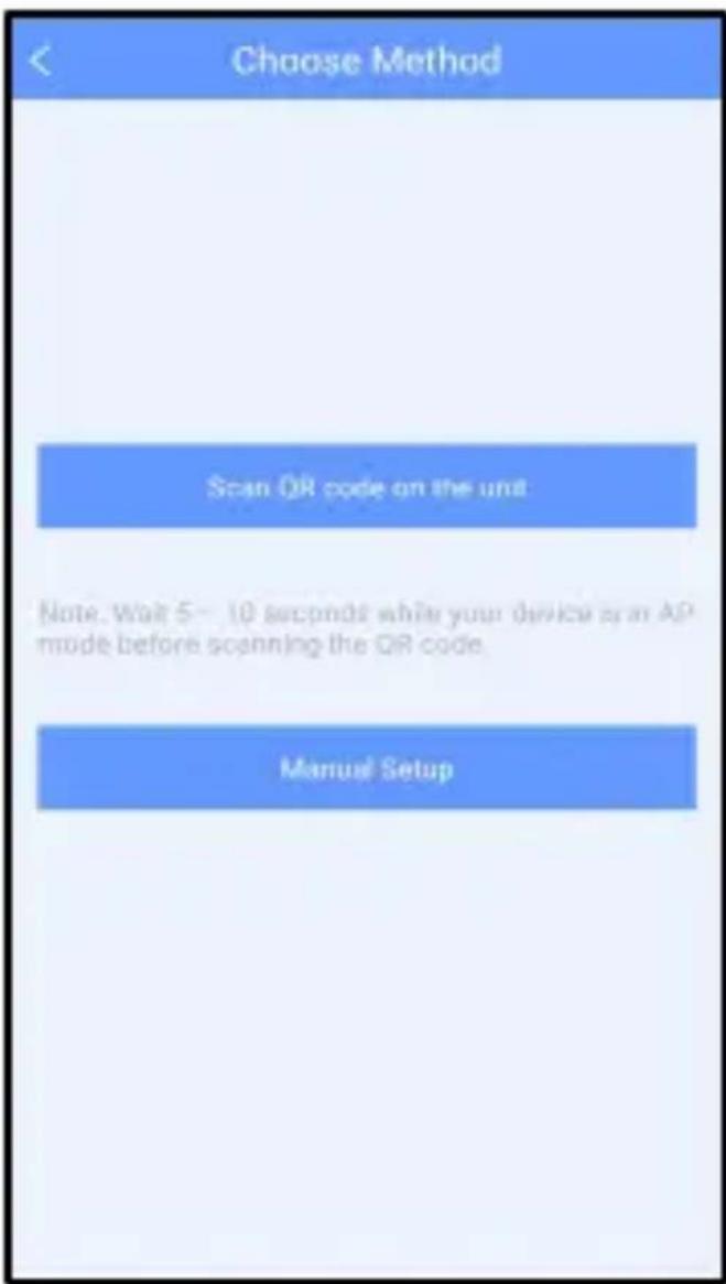 Choose Method Scan QR code on the unit Note. Wait 5 - 10 seconds while your device is an AP mode before scanning the QR code. Manual Setup