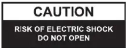 CAUTION RISK OF ELECTRIC SHOCK DO NOT OPEN