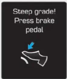 Steep grade! Press brake pedal