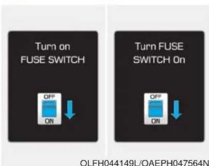 Turn on FUSE SWITCH OFF ON Turn FUSE SWITCH On OFF ON OLFH044149L/OAEPH047564N