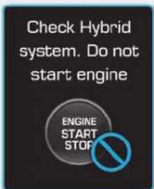Check Hybrid system. Do not start engine ENGINE START STOP