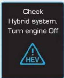 Check Hybrid system. Turn engine Off ! HEV