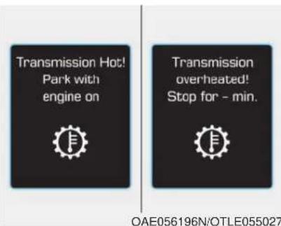 Transmission Hot! Park with engine on Transmission overheated! Stop for - min. OAE056196N/OTLE055027