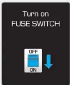 Turn on FUSE SWITCH OFF ON