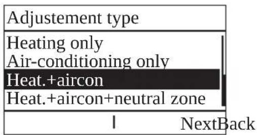 Adjustement type Heating only Air-conditioning only Heat.+aircon Heat.+aircon+neutral zone 1 NextBack