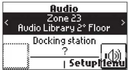 Audio Zone 23 Audio Library 2° Floor Docking station ? SetupMenu