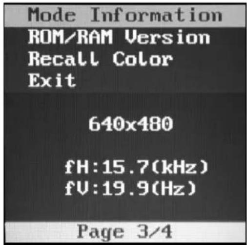 Mode Information ROM/RAM Version Recall Color Exit 640x480 fH:15.7(kHz) fV:19.9(Hz) Page 3/4