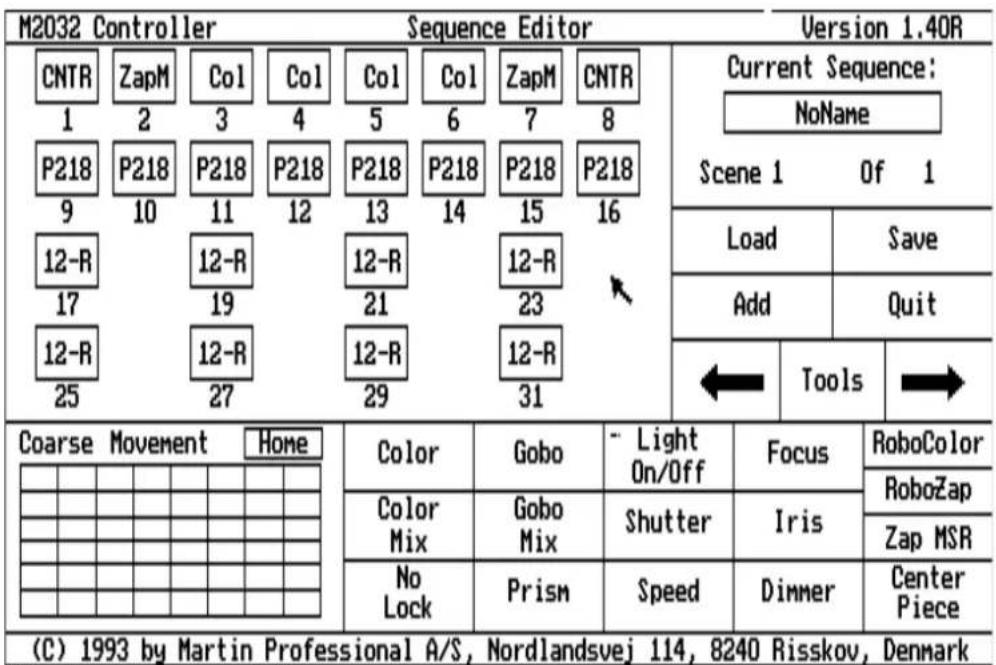 M2032 Controller Sequence Editor Version 1.40R CNTR ZapM Col Col Col Col ZapM CNTR 1 2 3 4 5 6 7 8 P218 P218 P218 P218 P218 P218 P218 P218 9 10 11 12 13 14 15 16 12-R 12-R 12-R 12-R 17 19 21 23 12-R 12-R 12-R 12-R 25 27 29 31 Current Sequence: NoName Scene 1 Of 1 Load Save Add Quit ← Tools → Coarse Movement Home Color Gobo Light Focus RoboColor RoboZap Color Gobo Shutter Iris Mix Mix No Prism Speed Dimmer Center Lock Piece (C) 1993 by Martin Professional A/S, Nordlandsvej 114, 8240 Risskov, Denmark