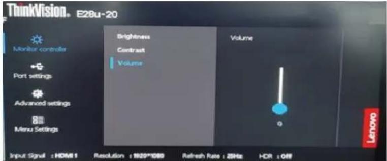 ThinkVision. E28u-20 Monitor controller Port settings Advanced settings Menu Settings Brightness Contrast Volume Volume Input Signal : HDMI 1 Resolution : 1020*1089 Refresh Rate : 2MHz HDR : Off Lenovo