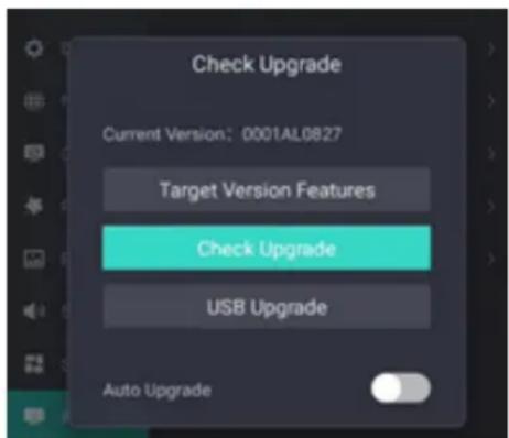 Check Upgrade Current Version: 0001AL0827 Target Version Features Check Upgrade USB Upgrade Auto Upgrade