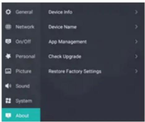 General Device Info > Network Device Name > On/Off App Management > Personal Check Upgrade > Picture Restore Factory Settings > Sound System About