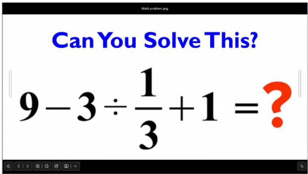 Can You Solve This? 9 - 3 ÷ (1/3) + 1 = ?